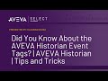 Did You Know About the AVEVA Historian Event Tags? | AVEVA Historian | Tips and Tricks