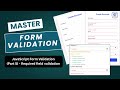 Show Required Fields | Regex Validation | JavaScript Form Validation Part 5  💻