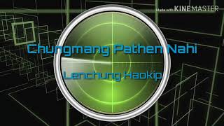 Lenchung Haokip - Chungmang Pathen Nahi (Soundtrack)