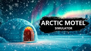 Arctic Motel Simulator - Мотель в арктике ( первый взгляд )