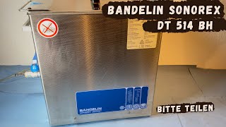 Bandelin Sonorex DT 514 BH, der ultimative Reinigungsprofi, ausführlich erklärt vom Vergaseronkel