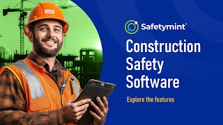 Construction Safety Software – Learn How Safetymint Helps Keep Job Sites Safer