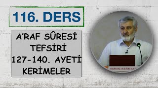 116. Ders (Ses Kaydı) | A'râf Sûresi (127-140) Tefsiri | Abdurrahman Ateş