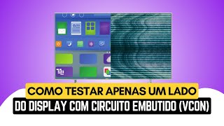 Como Testar Apenas um Lado do Display com Circuito Embutido (VCON) Macete Incrível!