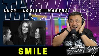 SMILE with LOUISE, LUCY & MARTHA THOMAS | Bruddah🤙🏼Sam's REACTION VIDEOS