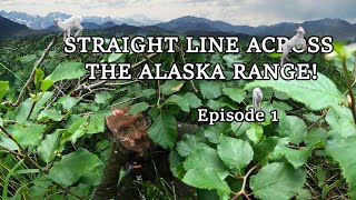 Alaska Range Straight Line Mission: Episode 1