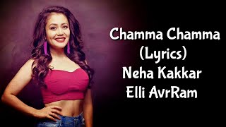 Chamma chamma (lyrics) : Neha Kakkar | Romi Arun |ILkka | Fraud Saiyaan |