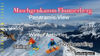 Maschgenkamm Flumserberg | Panoramic View | Winter Activities | Switzerland