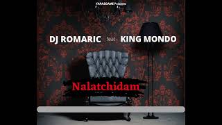 DJ ROMARIC feat KING MONDO -NALATCHIDAM (Audio)