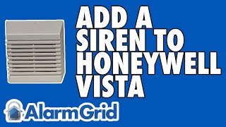 Adding a Siren to A Honeywell VISTA Alarm System
