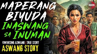 MAPERANG BIYUDA NA INASWANG SA INUMAN | Kwentong Aswang | True Story