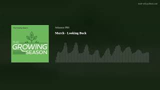 "The Growing Season: Looking Back" Podcast - - Arkansas Farmers in March, 2022 - Episode 1