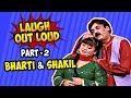Laugh Out Loud Part 02 Bharti And Shakil Best Of Indian Comedy Stand Up Act