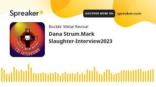 Dana Strum.Mark Slaughter-Interview2023