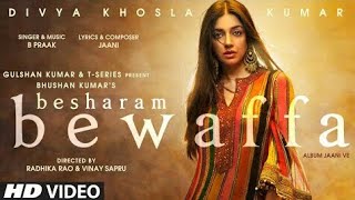 Besharam Bewaffa Song | #BPraak Divya Kumar Khosla #T_series new song | Besharam Bewafa song 2020