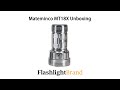 Mateminco MT18X Unboxing From Flashlightbrand