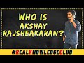 Who Is Akshay Rajsheakaran ?