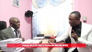 PASTEUR DE LA FOI CHEZ LE PATRIARCHE NKELANI MPATA