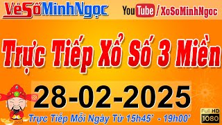 Xổ Số Minh Ngọc, Trực Tiếp Xổ Số Ngày 28/02/2025: KQXS Miền Nam XSMN, Miền Trung XSMT, Miền Bắc XSMB