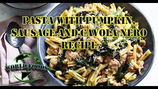 Pasta with Pumpkin, Sausage and Cavola Nero Recipe