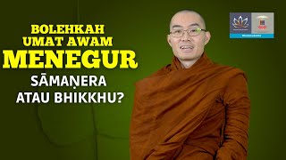 Dhammakathā: Bolehkah Umat Awam Menegur Sāmaṇera atau Bhikkhu