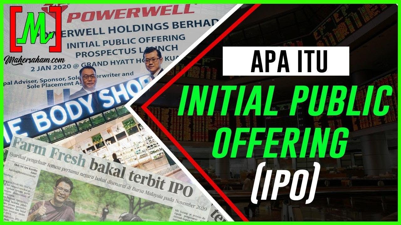 Apa Itu Initial Public Offering Ipo Mahersaham Saham Bursamalaysia