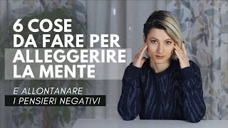 6 CONSIGLI SEMPLICI PER ALLEGGERIRE LA MENTE  |  Crescita Personale