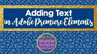 Adding Text to Adobe Premiere Elements