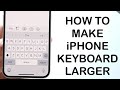 How To Make iPhone Keyboard Larger! (2024)