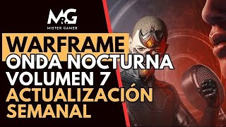 😺WARFRAME | ONDA NOCTURNA MIX NORA VOLUMEN 7 | SEMANA 18 | RECOMPENSAS HEX | LEX INCARNON Y MÁS✅