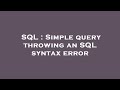 SQL : Simple query throwing an SQL syntax error