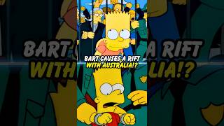 BART CAUSES A RIFT WITH AUSTRALIA!?