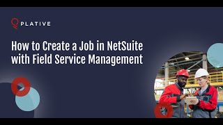 How to Create a Job in NetSuite with Field Service Management