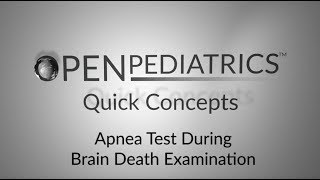 Apnea Test During Brain Death Examination by D. Urion, R. Tasker | OPENPediatrics