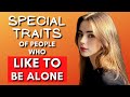 People Who Like To Be Alone Have These 6 Special Personality Traits