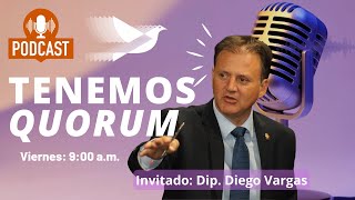 Tenemos Quorum: Invitado: Diputado Diego Vargas