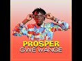 Prosper Gwe Wange (Audio) out
