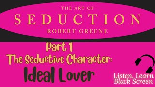 ( The Ideal Lover ) The Art of Seduction by Robert Greene Audiobook Paraphrased Black Screen