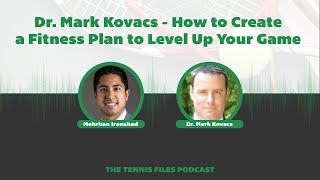 Dr. Mark Kovacs — How to Create A Fitness Plan to Level Up Your Game - Episode 235