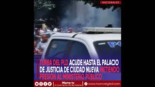 Turba del PLD acude hasta el Palacio de Justicia Ciudad Nueva metiendo presión al Ministerio Público