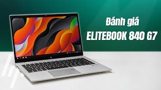 HP Elitebook 840 G7 - 2 Keyword chính: Thiết kế tốt, pin rất trâu