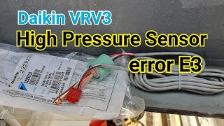 Daikin VRV3 | How to rectify High pressure sensor.