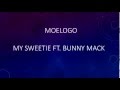 Moelogo - My Sweetie ft.  Bunny Mack (Official Lyric Video)