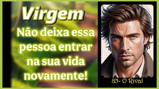 ♍️Virgem: Não deixa essa pessoa entrar na sua vida novamente a energia dela é péssima! 👹🚨💔⚔️