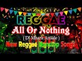 All Or Nothing - Sam Mangubat Cover ( Reggae Remix Version )