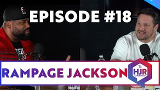 HJR Experiment | Episode #18 with Rampage Jackson