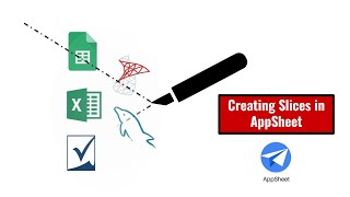 Creating Slices in AppSheet