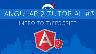 Angular 2 Tutorial #3 - Intro to TypeScript