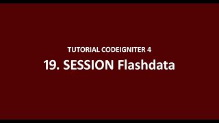 Tutorial CodeIgniter 4 - 19 - Session Flashdata