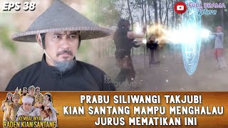 JURUS PANCASONA RADEN TEPIS! SILIWANGI KAGUM! - KEMBALINYA RADEN KIAN SANTANG